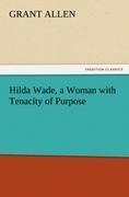 Hilda Wade, a Woman with Tenacity of Purpose