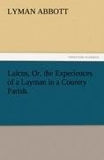 Laicus, Or, the Experiences of a Layman in a Country Parish.