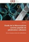 Etude de la Maurocalcine comme peptide de pénétration cellulaire