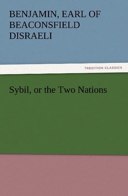 Sybil, or the Two Nations