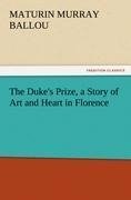 The Duke's Prize, a Story of Art and Heart in Florence