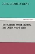 The Gerrard Street Mystery and Other Weird Tales