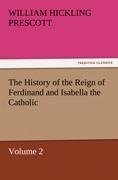 The History of the Reign of Ferdinand and Isabella the Catholic - Volume 2