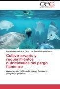 Cultivo larvario y requerimientos nutricionales del pargo flamenco