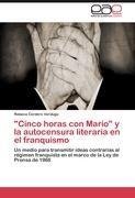 "Cinco horas con Mario" y la autocensura literaria en el franquismo