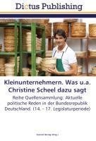 Kleinunternehmern. Was u.a. Christine Scheel dazu sagt