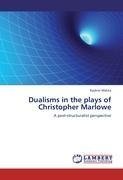 Dualisms in the plays of Christopher Marlowe