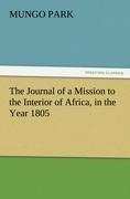 The Journal of a Mission to the Interior of Africa, in the Year 1805