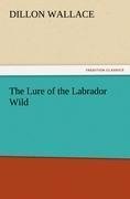 The Lure of the Labrador Wild