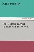 The Riches of Bunyan Selected from His Works