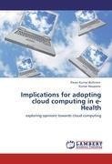 Implications for adopting cloud computing in e-Health