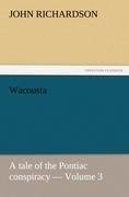 Wacousta : a tale of the Pontiac conspiracy - Volume 3