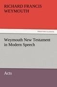 Weymouth New Testament in Modern Speech, Acts