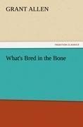 What's Bred in the Bone