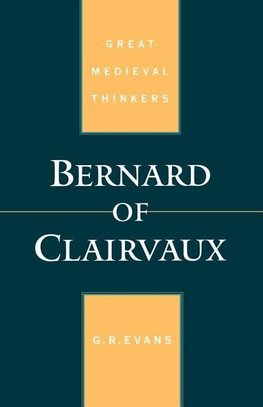 Evans, G: Bernard of Clairvaux