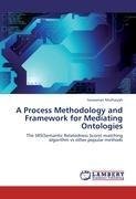 A Process Methodology and Framework for Mediating Ontologies