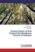 Present Status of Sub Tropical Dry Deciduous Forests of Pakistan