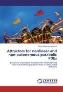 Attractors for nonlinear and non-autonomous parabolic PDEs