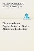 Die wunderbaren Begebenheiten des Grafen Alethes von Lindenstein