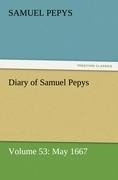 Diary of Samuel Pepys - Volume 53: May 1667