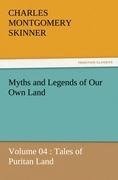 Myths and Legends of Our Own Land - Volume 04 : Tales of Puritan Land