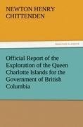 Official Report of the Exploration of the Queen Charlotte Islands for the Government of British Columbia