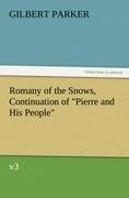 Romany of the Snows, Continuation of "Pierre and His People", v3