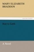 Run to Earth A Novel