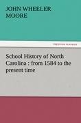 School History of North Carolina : from 1584 to the present time