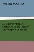 Sir Thomas More, or, Colloquies on the Progress and Prospects of Society