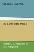 The Battle of the Strong - Volume 2 A Romance of Two Kingdoms