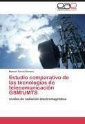 Estudio comparativo de las tecnologías de telecomunicación GSM/UMTS