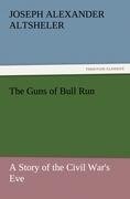 The Guns of Bull Run A Story of the Civil War's Eve