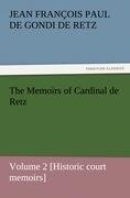 The Memoirs of Cardinal de Retz - Volume 2 [Historic court memoirs]