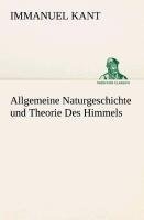 Allgemeine Naturgeschichte und Theorie Des Himmels