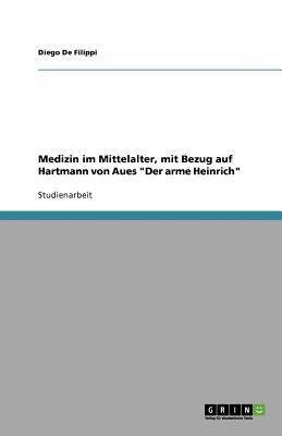 Medizin im Mittelalter, mit Bezug auf Hartmann von Aues "Der arme Heinrich"