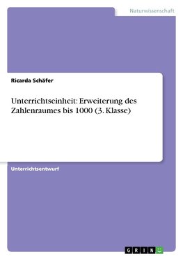 Unterrichtseinheit: Erweiterung des Zahlenraumes bis 1000 (3. Klasse)