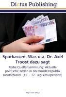 Sparkassen. Was u.a. Dr. Axel Troost dazu sagt