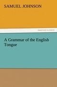 A Grammar of the English Tongue