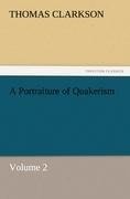 A Portraiture of Quakerism, Volume 2