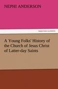 A Young Folks' History of the Church of Jesus Christ of Latter-day Saints