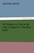 All Aboard, or, Life on the Lake A Sequel to "The Boat Club"