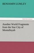 Another World Fragments from the Star City of Montalluyah