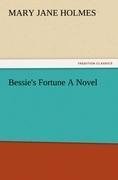 Bessie's Fortune A Novel