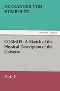 COSMOS: A Sketch of the Physical Description of the Universe, Vol. 1