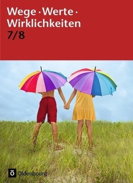 Wege. Werte. Wirklichkeiten. Jahrgangsstufe 7/8. Schülerbuch