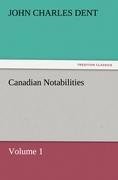 Canadian Notabilities, Volume 1