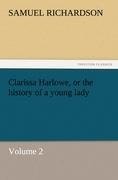 Clarissa Harlowe, or the history of a young lady - Volume 2