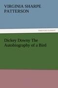 Dickey Downy The Autobiography of a Bird