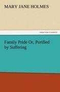 Family Pride Or, Purified by Suffering